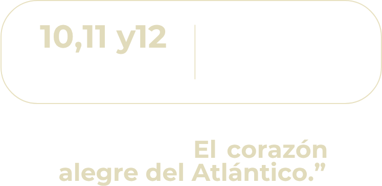10, 11 y 12 de octubre de 2026. El corazón alegre del Atlántico.